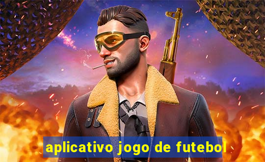 aplicativo jogo de futebol